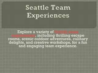 Seattle Team Experiences