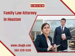 Family Law Attorney in Houston | Chugh LLP