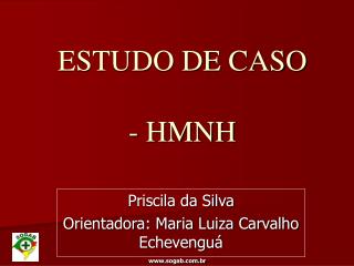 ESTUDO DE CASO - HMNH