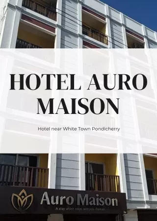 Hotel Auro Maison - Hotel near White Town Pondicherry