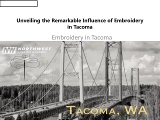 Unveiling the Remarkable Influence of Embroidery in Tacoma