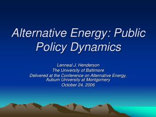 Alternative Energy: Public Policy Dynamics