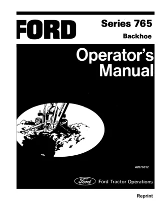 Ford 765 Series Backhoe Operator’s Manual Instant Download (Publication No.42076512)