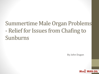 Summertime Male Organ Problems - Relief for Issues