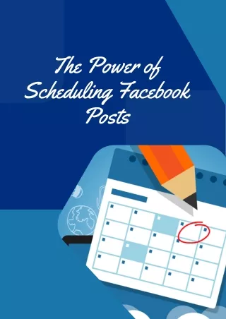 The Power of Scheduling Facebook Posts