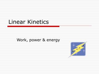 Linear Kinetics