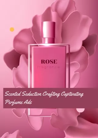 Scented Seduction Crafting Captivating Perfume Ads