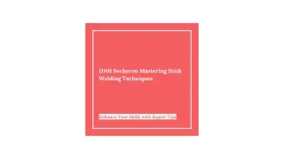 DNH Secheron Mastering Stick Welding Techniques
