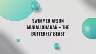 Swimmer Arjun Muralidharan – The Butterfly Beast