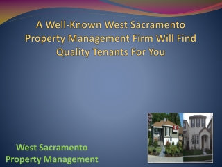 A Well-Known West Sacramento Property Management Firm Will Find Quality Tenants For You