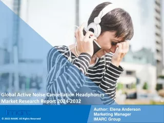 Active Noise Cancellation Headphones Market Size, Share, And Forecast 2024-2032