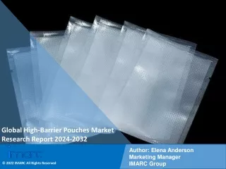 High Barrier Pouches Market Size, Share, Trends, Growth, And Forecast 2024-2032