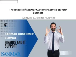 The Impact of Sanmar Customer Service on Your Business