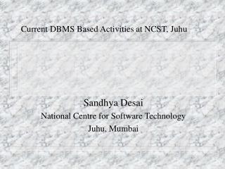 Current DBMS Based Activities at NCST, Juhu