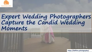 Expert Wedding Photographers Capture the Candid Wedding Moments