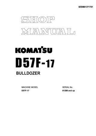 Komatsu D57F-17 Dozer Bulldozer Service Repair Manual SN 81288 and up