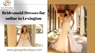 Bridesmaid Dresses for online in Lexington