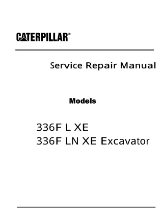 Caterpillar Cat 336F L XE Excavator (Prefix YBH) Service Repair Manual (YBH00001 and up)