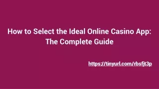 How to Select the Ideal Online Casino App_ The Complete Guide