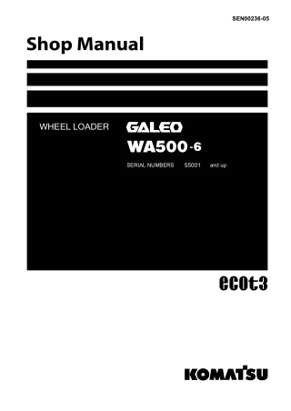 KOMATSU WA500-6 GALEO WHEEL LOADER Service Repair Manual (WA500-6 Serial 55001 and up)