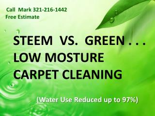 STEEM vs GREEN CARPET CLEANING 321-216-1442