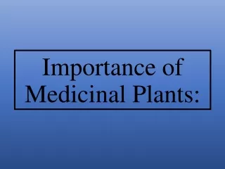 Importance of Medicinal Plants