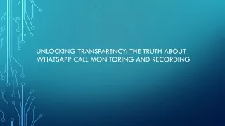 Unlocking Transparency The Truth About WhatsApp Call Monitoring and Recording