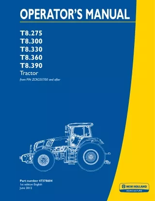 New Holland T8.275 T8.300 T8.330 T8.360 T8.390 Tractors (Pin.ZCRC05700 and after) Operator’s Manual Instant Download (Pu