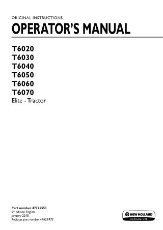 New Holland T6020 T6030 T6040 T6050 T6060 T6070 Elite Tractor Operator’s Manual Instant Download (Publication No.4777555