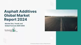 Asphalt Additives Market Trends, Size, Growth And Forecast To 2033