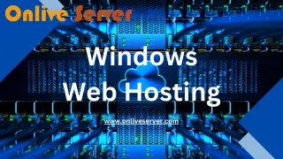 Exploring the Key Features and Benefits of Windows Web Hosting