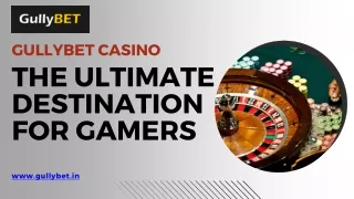 Gullybet Casino - The Ultimate Destination for Gamers