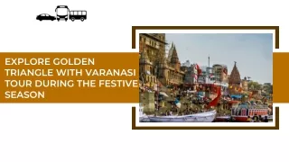 Explore Golden Triangle With Varanasi Tour During the Festive Season