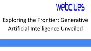 Exploring the Frontier: Generative Artificial Intelligence Unveiled