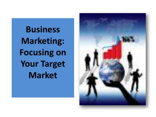 Business Marketing: Focusing on Your Target Market