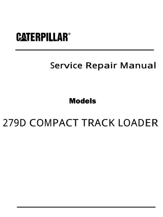 Caterpillar Cat 279D COMPACT TRACK LOADER (Prefix GTL) Service Repair Manual Instant Download