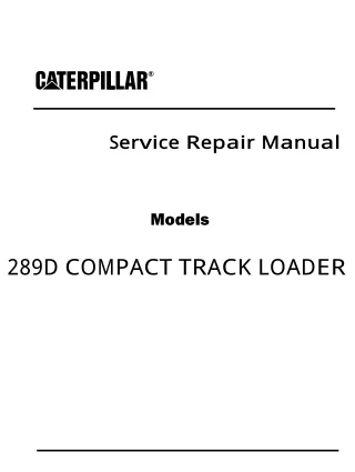 Caterpillar Cat 289D COMPACT TRACK LOADER (Prefix A9Z) Service Repair Manual Instant Download