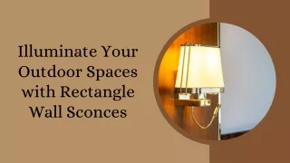 What Are the Key Design Trends in Rectangle Wall Sconces for Modern Homes?