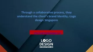 Through a collaborative process, they understand the client’s brand identity,-Logo design Singapore