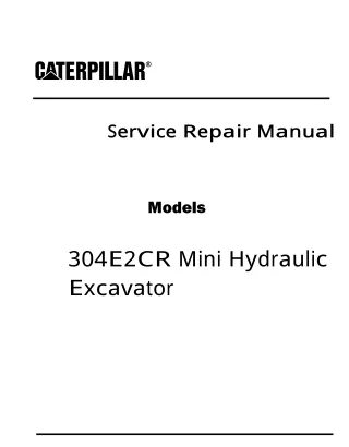 Caterpillar Cat 304E2CR Mini Hydraulic Excavator (Prefix GC5) Service Repair Manual Instant Download