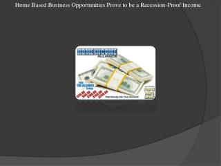 Home Based Business Opportunities Prove to be a Recession-Pr
