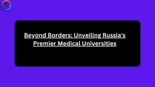 Beyond Borders: Unveiling Russia's Premier Medical Universities