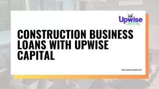 Construction Business Loans with Upwise Capital