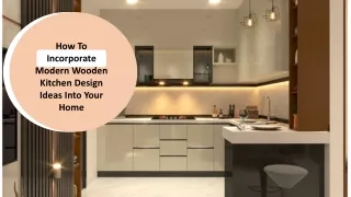 How To Incorporate Modern Wooden Kitchen Design Ideas Into Your Home