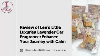 Review of Lee's Little Luxuries Lavender Car Fragrance Enhance Your Journey with Calm