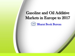 Gasoline and Oil Additive Markets in Europe to 2017 - Market