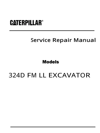 Caterpillar Cat 324D FM LL EXCAVATOR (Prefix JLS) Service Repair Manual Instant Download