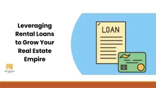 Leveraging Rental Loans to Grow Your Real Estate Empire