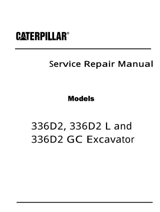 Caterpillar Cat 336D2, 336D2 L and 336D2 GC Excavator (Prefix FAJ) Service Repair Manual Instant Download