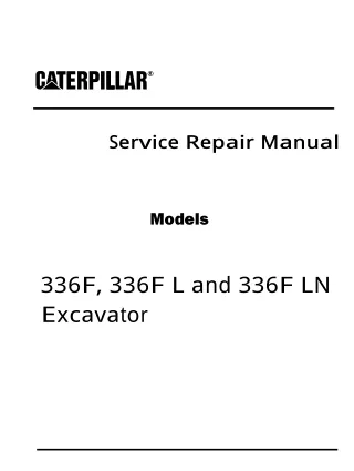 Caterpillar Cat 336F, 336F L and 336F LN Excavator (Prefix TJE) Service Repair Manual Instant Download